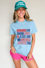 Load image into Gallery viewer, Light Blue SHE LOVES JESUS AND AMERICA TOO Flag Graphic T Shirt
