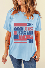 Load image into Gallery viewer, Light Blue SHE LOVES JESUS AND AMERICA TOO Flag Graphic T Shirt
