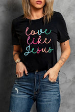 Load image into Gallery viewer, Black Love Like Jesus Crew Neck Graphic Tee
